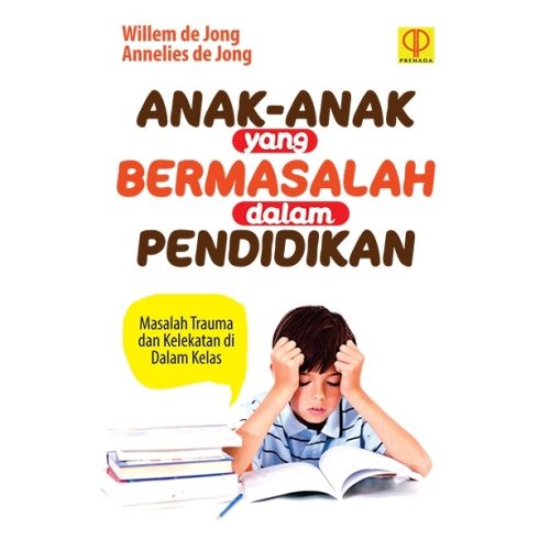 ANAK-ANAK YANG BERMASALAH DALAM PENDIDIKAN Masalah Trauma dan Kelekatan di Dalam Kelas
