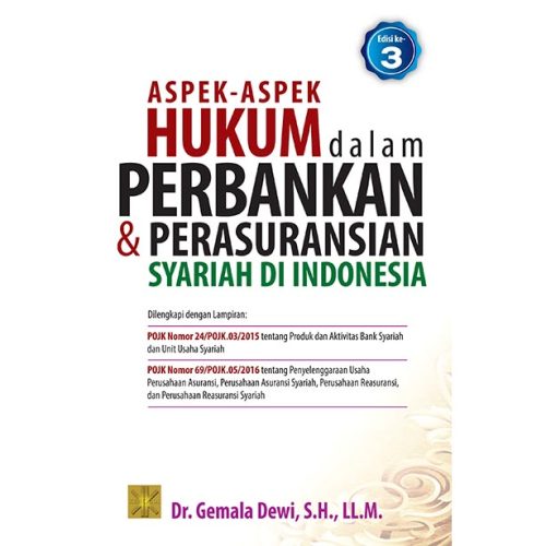Aspek-Aspek Hukum Dalam Perbankan & Perasuransian Syariah Di Indonesia Ed 3