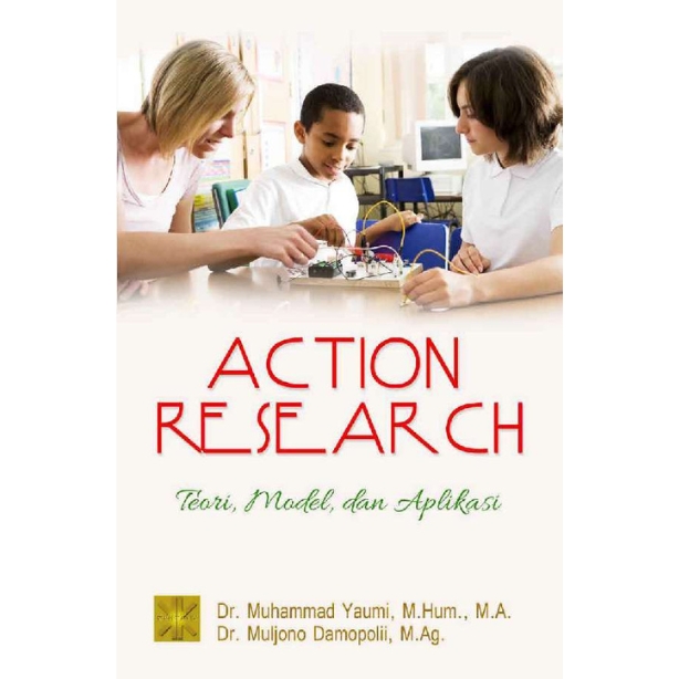 Action Research (Teori Model dan Aplikasi)