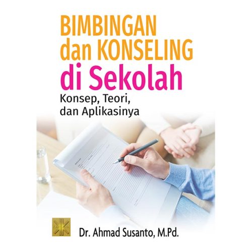 Bimbingan dan Konseling di Sekolah Konsep, Teori, dan Aplikasinya