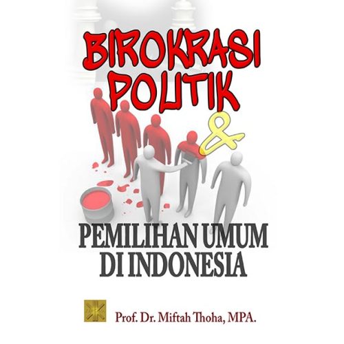 Birokrasi Politik dan Pemilihan Umum di Indonesia