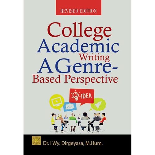 COLLEGE ACADEMIC WRITING: A GENRE-BASED PERSPECTIVE Edisi Pertama
