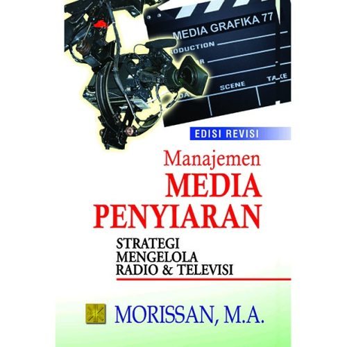 Manajemen Media Penyiaran: Strategi Mengelola Radio & Televisi
