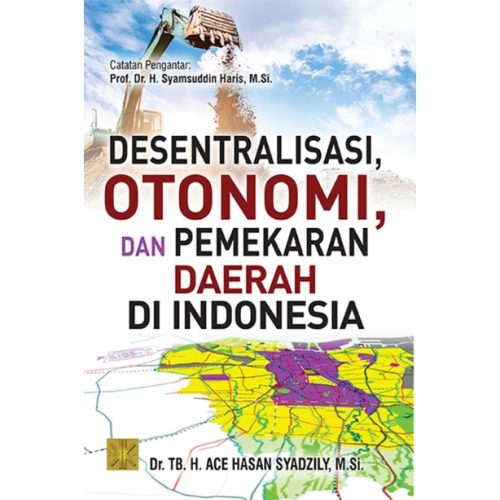 Desentralisasi Otonomi dan Pemekaran Daerah di Indonesia