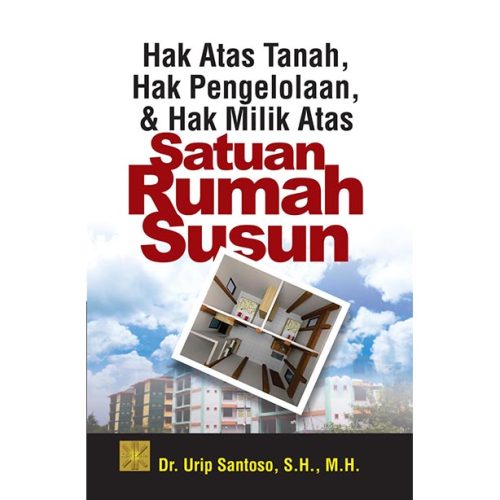 Hak Atas Tanah, Hak Pengelolaan dan Hak Milik Atas Satuan Rumah Susun