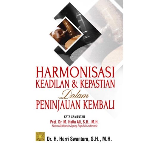 Harmonisasi keadilan dan kepastian dalam peninjauan Kembali Edisi Pertama