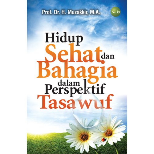 HIDUP SEHAT DAN BAHAGIA DALAM PERSPEKTIF TASAWUF