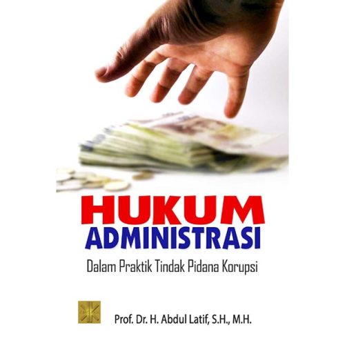 Hukum Administrasi Dalam Praktik Tindak Pidana Korupsi