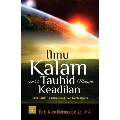 Ilmu Kalam dari Tauhid menuju Keadilan