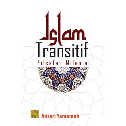 ISLAM TRANSITIF: FILSAFAT MILENIAL