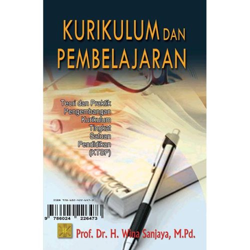 Kurikulum Dan Pembelajaran (Teori & Praktek KTSP)