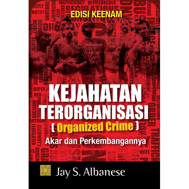 KEJAHATAN TERORGANISASI (Organized Crime) Akar dan Perkembangannya