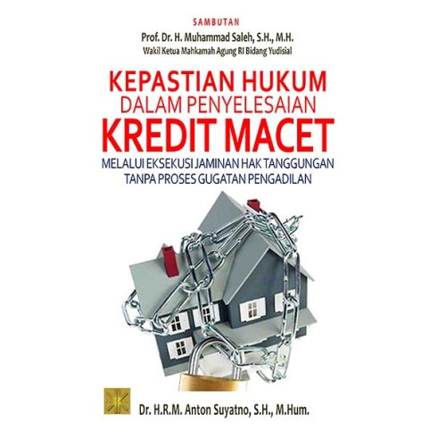 Kepastian Hukum dalam Penyelesaian Kredit Macet