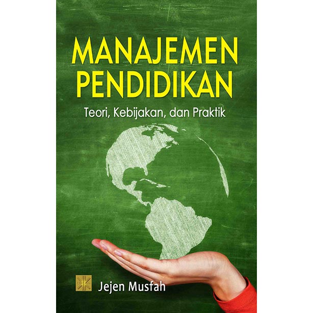 Manajemen Pendidikan Teori, Kebijakan, dan Praktik