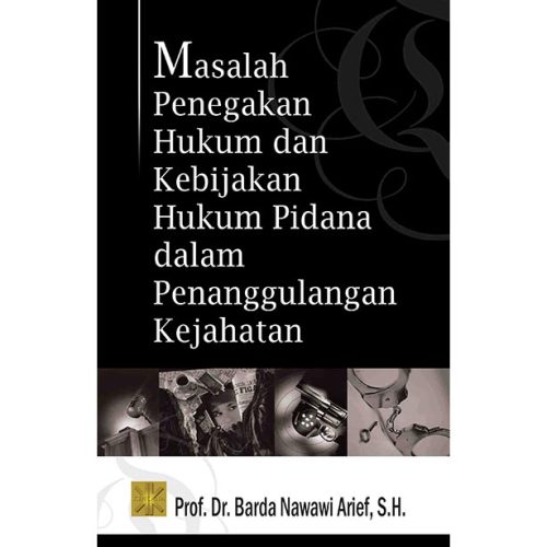 Masalah Penegakan Hukum dan Kebijakan Hukum