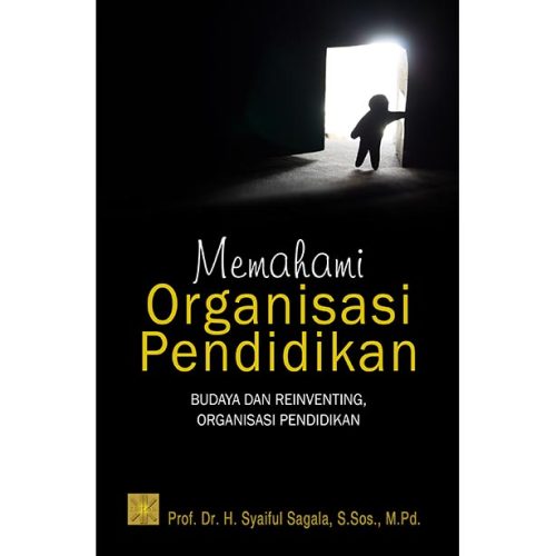 Memahami Organisasi Pendidikan