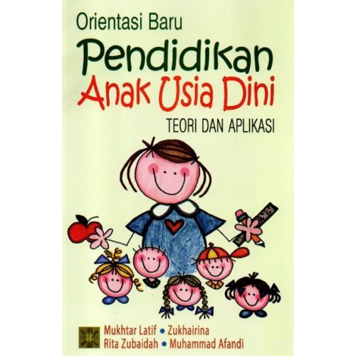 Orientasi Baru Pendidikan Anak Usia Dini Teori & Aplikasi