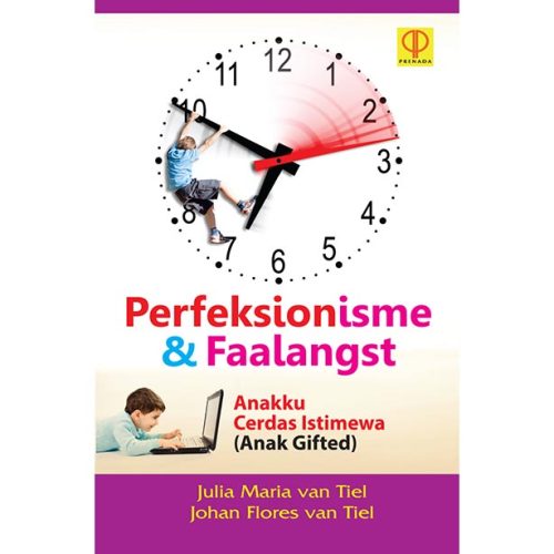 Perfeksionisme & Faalangst Anakku Cerdas Istimewa (Anak Gifted)