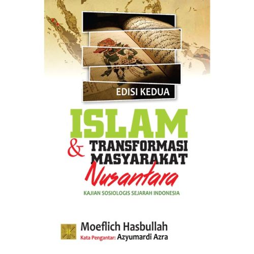 ISLAM DAN TRANSFORMASI MASYARAKAT NUSANTARA Kajian Sosiologis Sejarah Indonesia Edisi Kedua