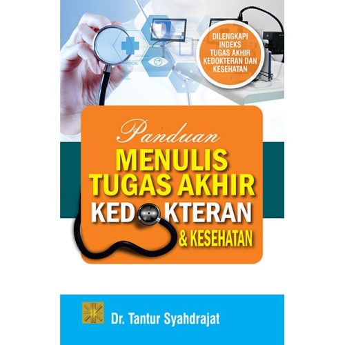 Panduan Menulis Tugas Akhir Kedokteran & Kesehatan