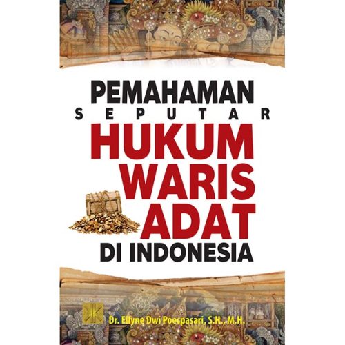 Pemahaman Seputar Hukum Waris Adat Di Indonesia