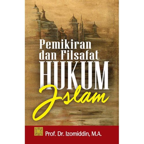 Pemikiran Dan Filsafat Hukum Islam