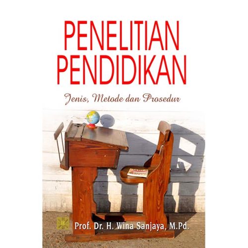 Penelitian Pendidikan: Jenis, Metode dan Prosedur