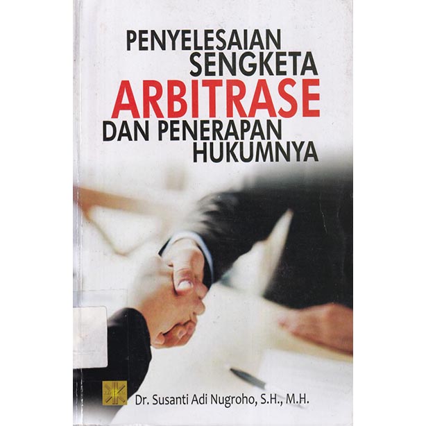 Penyelesaian Sengketa Arbitrase & Penerapan Hukumnya