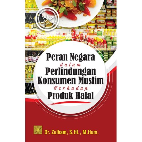 PERAN NEGARA DALAM PERLINDUNGAN KONSUMEN MUSLIM TERHADAP PRODUK HALAL