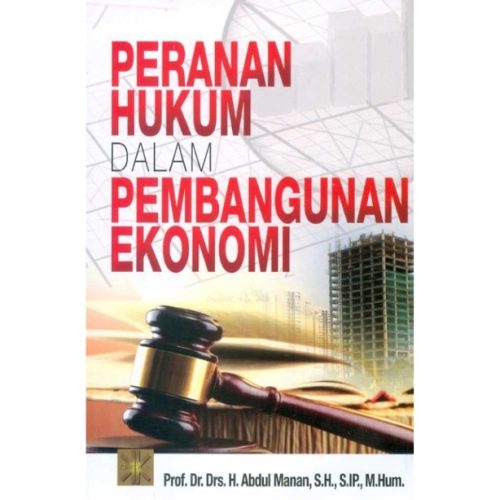 Peranan Hukum dalam Pembangunan Ekonomi