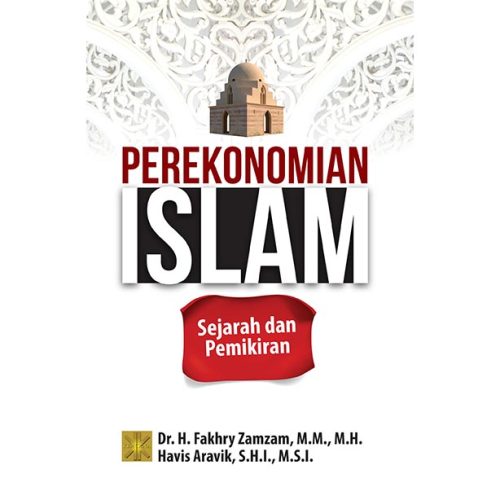 PEREKONOMIAN ISLAM: SEJARAH DAN PEMIKIRAN
