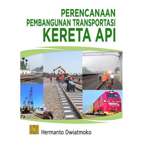 Perencanaan Pembangunan Transportasi Kereta Api