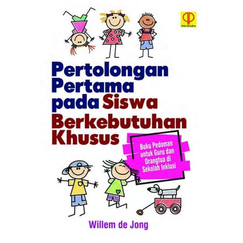 PERTOLONGAN PERTAMA PADA SISWA BERKEBUTUHAN KHUSUS Buku Pedoman untuk Guru dan Orangtua di Sekolah Inklusi