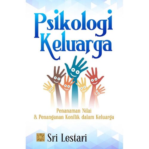 Psikologi Keluarga: Penanaman Nilai dan Penanganan Konflik