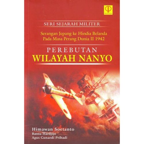 Seri Sejarah Militer: Serangan Jepang ke Hindia Belanda Pada Masa Perang Dunia II 1942, Perebutan Wilayah Nanyo