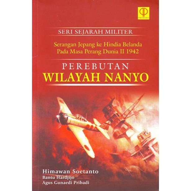 Seri Sejarah Militer: Serangan Jepang ke Hindia Belanda Pada Masa Perang Dunia II 1942, Perebutan Wilayah Nanyo