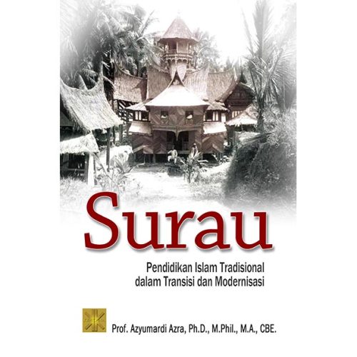 Surau. Pendidikan Islam Tradisional dalam Transisi dan Modernisasi
