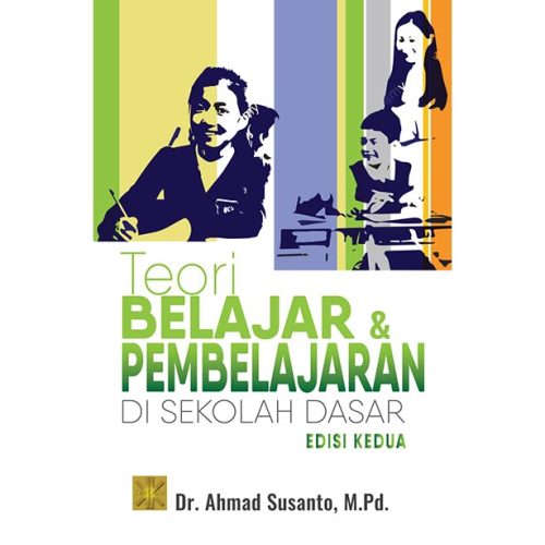 Teori Belajar & Pembelajaran di Sekolah Dasar Edisi Dua