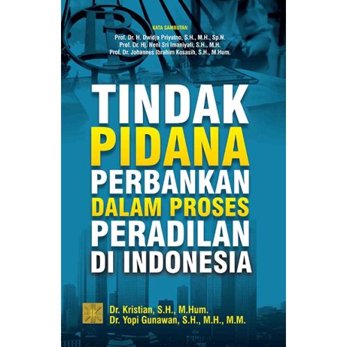 TINDAK PIDANA PERBANKAN DALAM PROSES PERADILAN DI INDONESIA