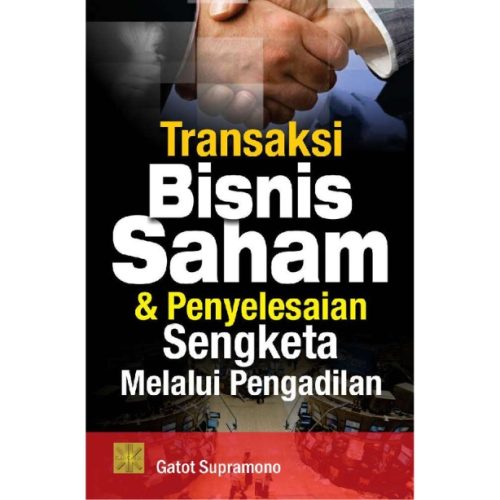 Transaksi Bisnis Saham & Penyelesaian Sengketa Melalui Pengadilan