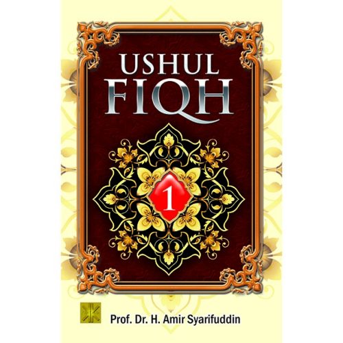 Ushul Fiqh Jilid I