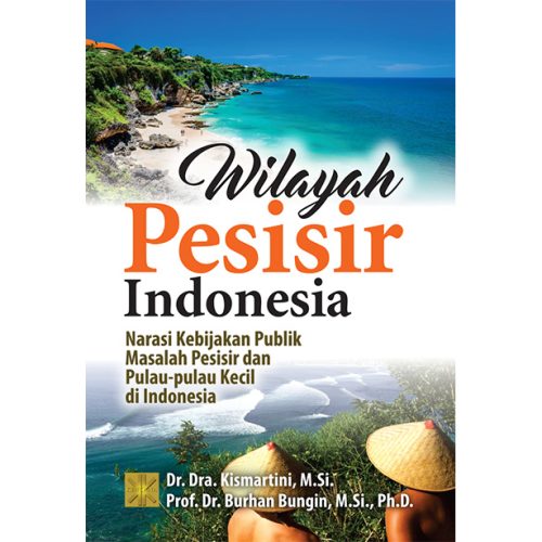 WILAYAH PESISIR INDONESIA Narasi Kebijakan Publik Masalah Pesisir dan Pulau-pulau Kecil di Indonesia