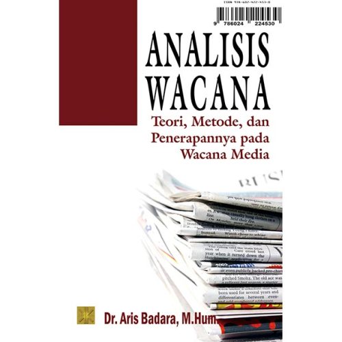 Analisis Wacana. Teori, Metode dan Penerapannya pada Wacana Media