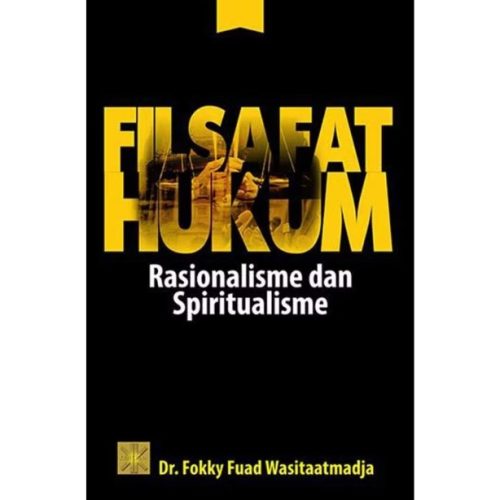 FILSAFAT HUKUM RASIONALISME DAN SPIRITUALISME