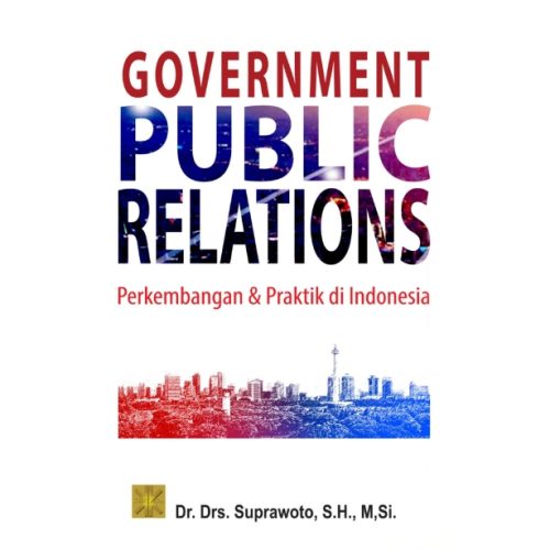 Government Public Relations Perkembangan dan Praktik di Indonesia