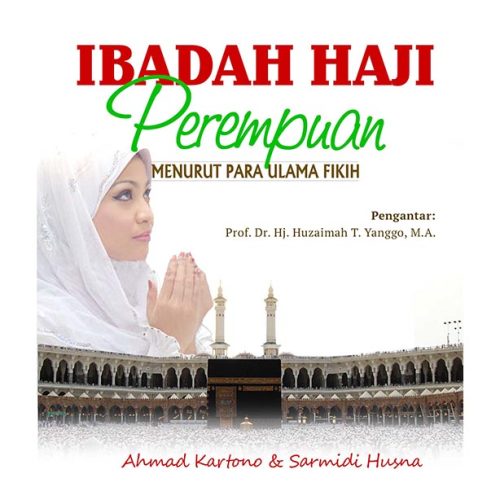 Ibadah Haji Perempuan: Menurut Para Ulama Fikih