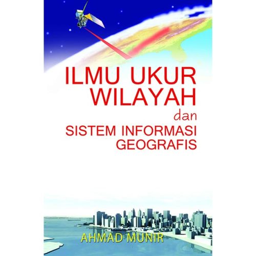 Ilmu Ukur Wilayah dan Sistem Informasi Geografis