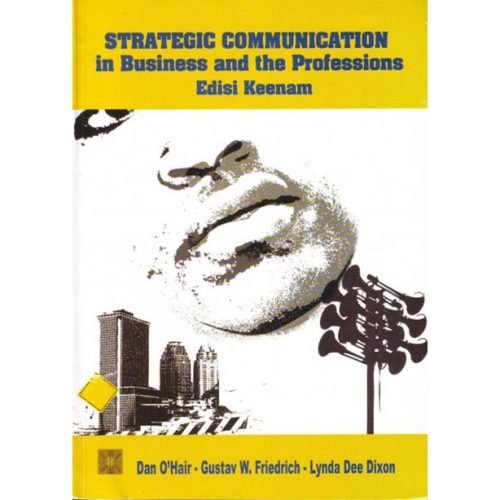 Strategic Communication: in Business and the Professions Ed.6