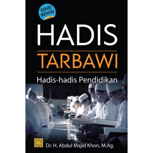 HADIS TARBAWI: Hadis-hadis Pendidikan