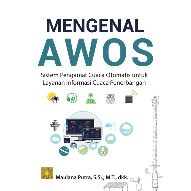 Mengenal AWOS Sistem Pengamat Cuaca Otomatis untuk Layanan Informasi Cuaca Penerbangan